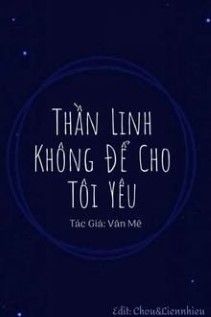 Thần Linh Không Cho Tôi Yêu Đương