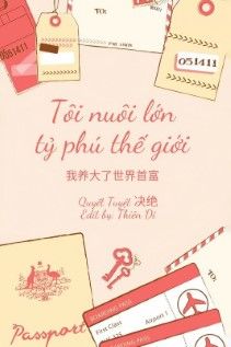 Tôi Nuôi Lớn Tỷ Phú Thế Giới